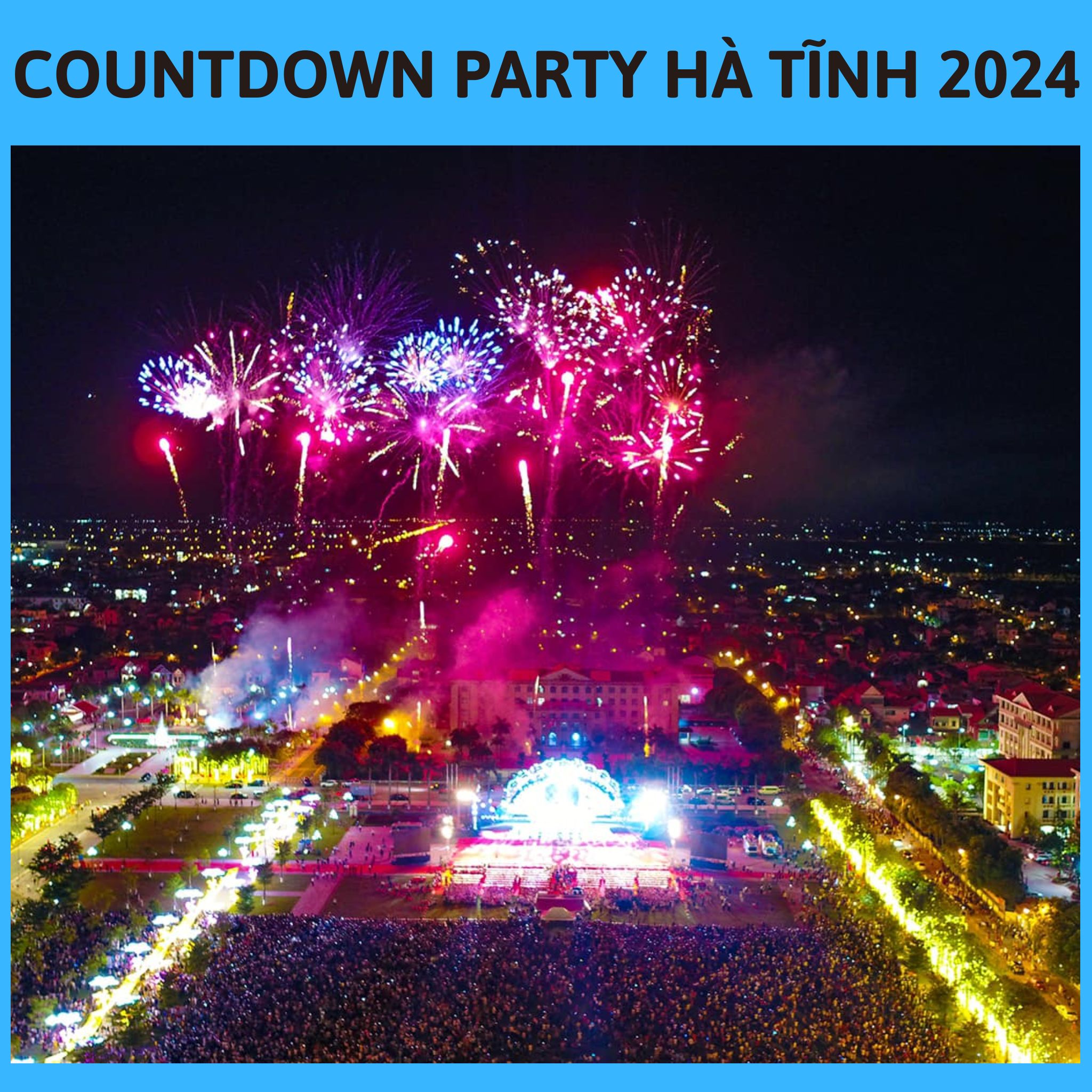 Đón Countdown Party Tại Hà Nội, Đà Nẵng, TP.HCM 2024