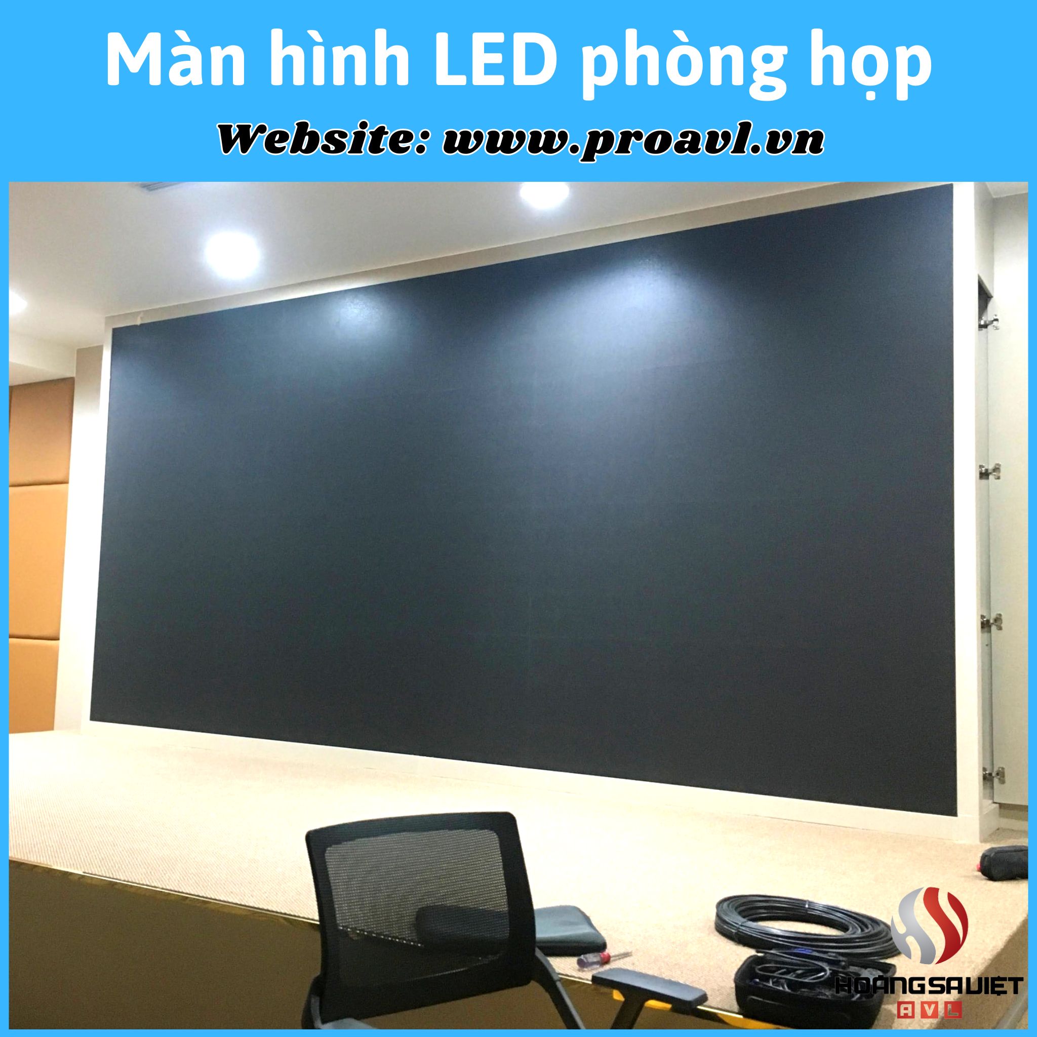 Dự án lắp đặt màn hình LED hội nghị, hội thảo HSV AVL đã thực hiện