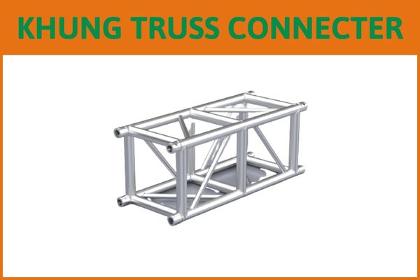Khung Truss Connector Khung Truss Connector