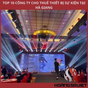 Top 10 Công Ty Thiết Bị Tổ Chức Sự Kiện Tại Hà Giang Top 10 Công Ty Thiết Bị Tổ Chức Sự Kiện Tại Hà Giang