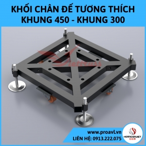 Khối Chân Đế Tương Thích Khung 450 - Khung 300 Khối Chân Đế Tương Thích Khung 450 - Khung 300
