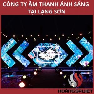 Top Đơn Vị Bán, Cho Thuê Âm Thanh Ánh Sáng Tại Lạng Sơn