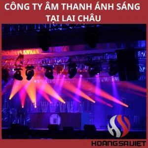 Top Đơn Vị Bán, Cho Thuê Âm Thanh Ánh Sáng Tại Lai Châu