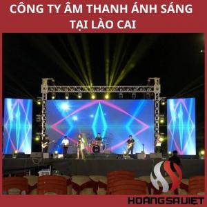 Top Đơn Vị Bán, Cho Thuê Âm Thanh Ánh Sáng Tại Lào Cai