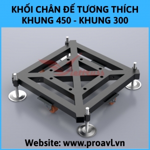 Khối Chân Đế Tương Thích Khung 450 - Khung 300 Khối Chân Đế Tương Thích Khung 450 - Khung 300