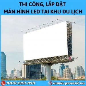 Lắp Đặt Màn Hình LED Ngoài Trời Tại Khu Du Lịch Lắp Đặt Màn Hình LED Ngoài Trời Tại Khu Du Lịch