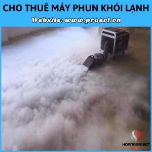 Bán & Cho Thuê Máy Phun Khói Lạnh Tại Hà Nội Bán & Cho Thuê Máy Phun Khói Lạnh Tại Hà Nội